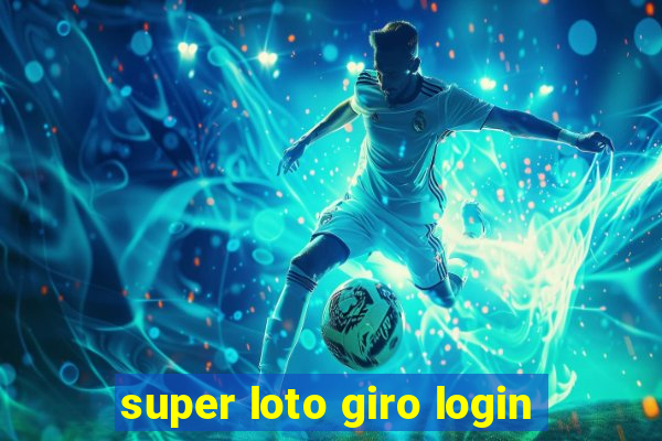 super loto giro login